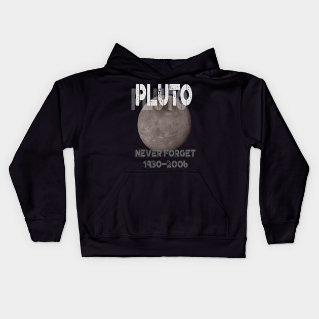 Pluto (1930-2006) Never Forget Dwarf Planet Pun Kids Hoodie by theperfectpresents